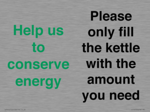 Help us to conserve energy - Please only fill the kettle with the amount you need